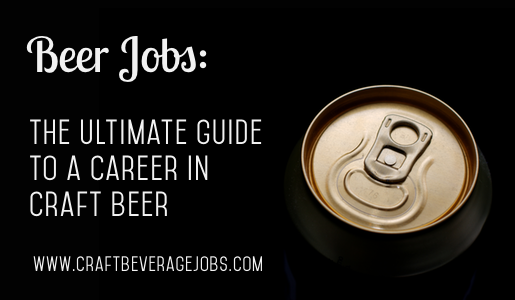 Beer Jobs: The Ultimate Guide to a Career in Craft Beer