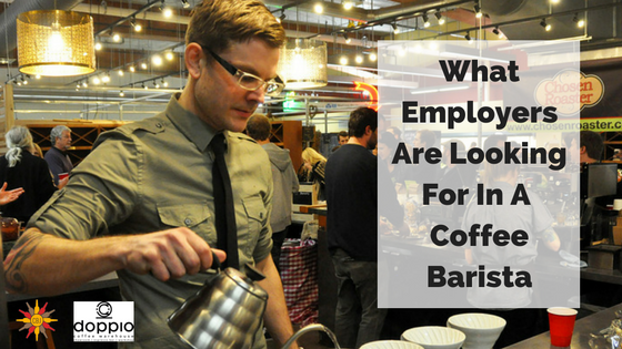 what-employers-are-looking-for-in-a-coffee-barista